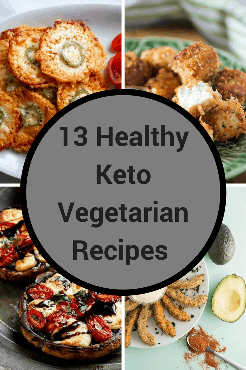 13 Healthy Keto Vegetarian Recipes for those who hate Diets